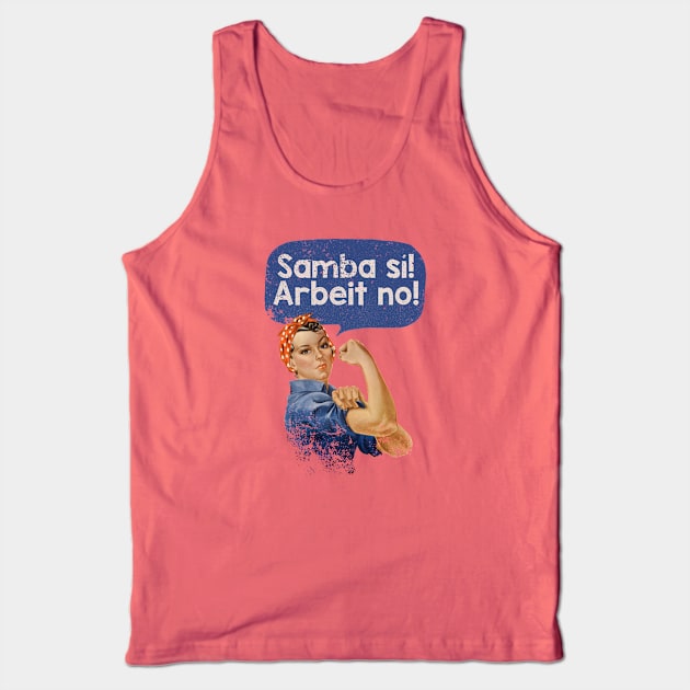 Samba Sí! Arbeit No! Tank Top by Geekeria Deluxe